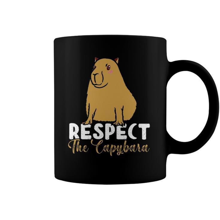 Respect The Capybara Funny Capybara Owners Animal Lover Coffee Mug