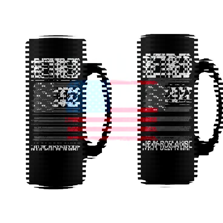 Retired 2022 I Worked My Whole Life For This Retirement V2 Coffee Mug