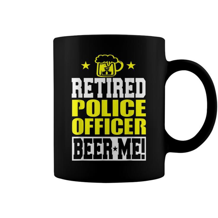 Retired Police Officer Beer Me Funny Retirement  Coffee Mug