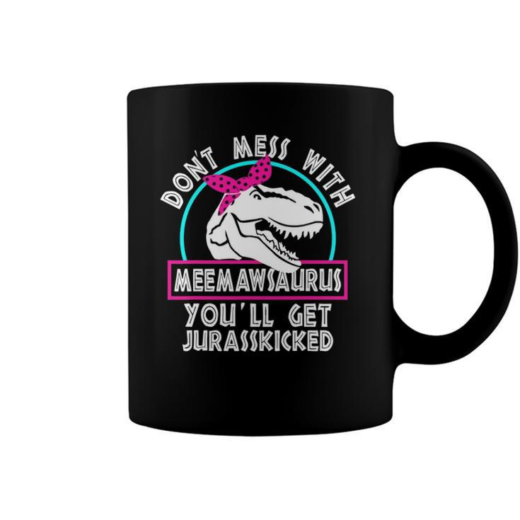 Retro Dont Mess With Meemawsaurus Youll Get Jurasskicked Coffee Mug