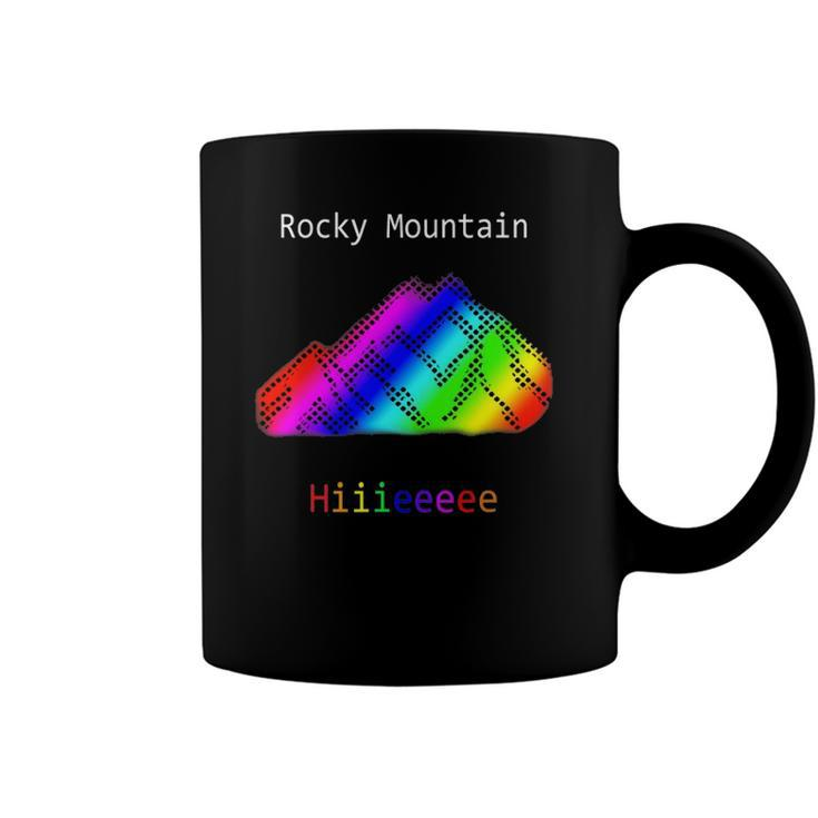 Rocky Mountain Hiiieeee & Byyeee Coffee Mug