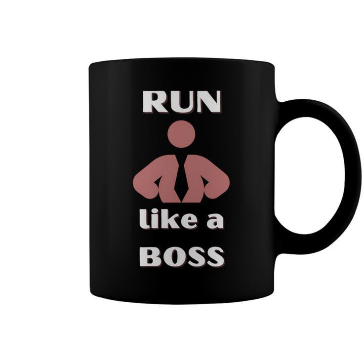 Run Like A Boss Funny Quote Coffee Mug