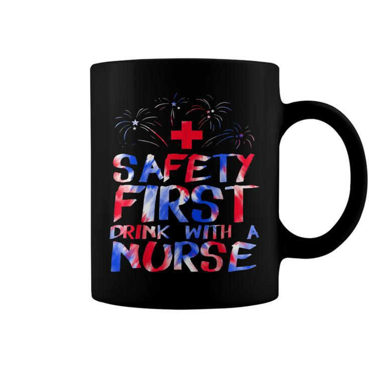 Safety First Drink With A Nurse Patriotic Nurse 4Th Of July  Coffee Mug