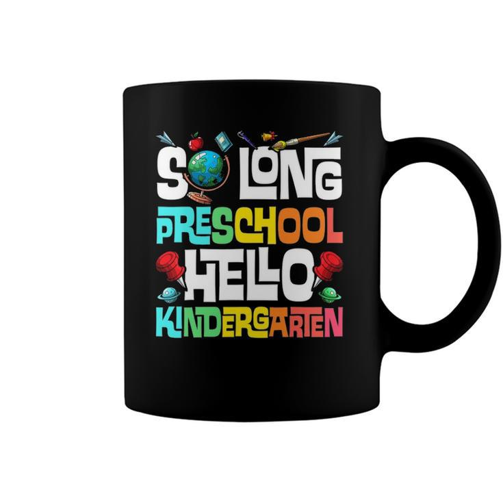 So Long Preschool Hello Kindergarten Pre-K Graduation Coffee Mug