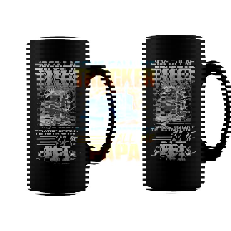Some Call Me Trucker The Most Important Call Me Papa Coffee Mug