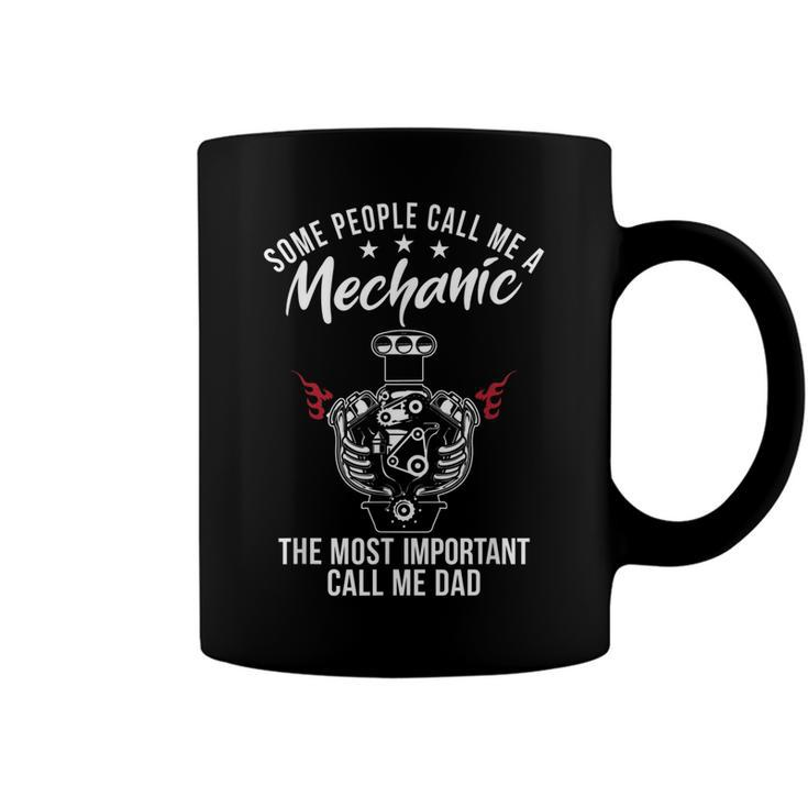 Some People Call Me Mechanic The Most Important Call Me Dad  V3 Coffee Mug