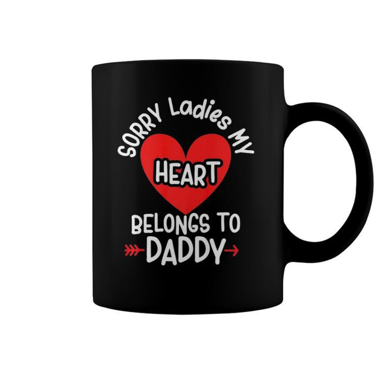 Sorry Ladies My Heart Belongs To Daddy Valentines Day Coffee Mug