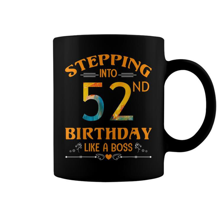 Stepping Into My 52Nd Birthday Like A Boss For 52 Years Old  Coffee Mug