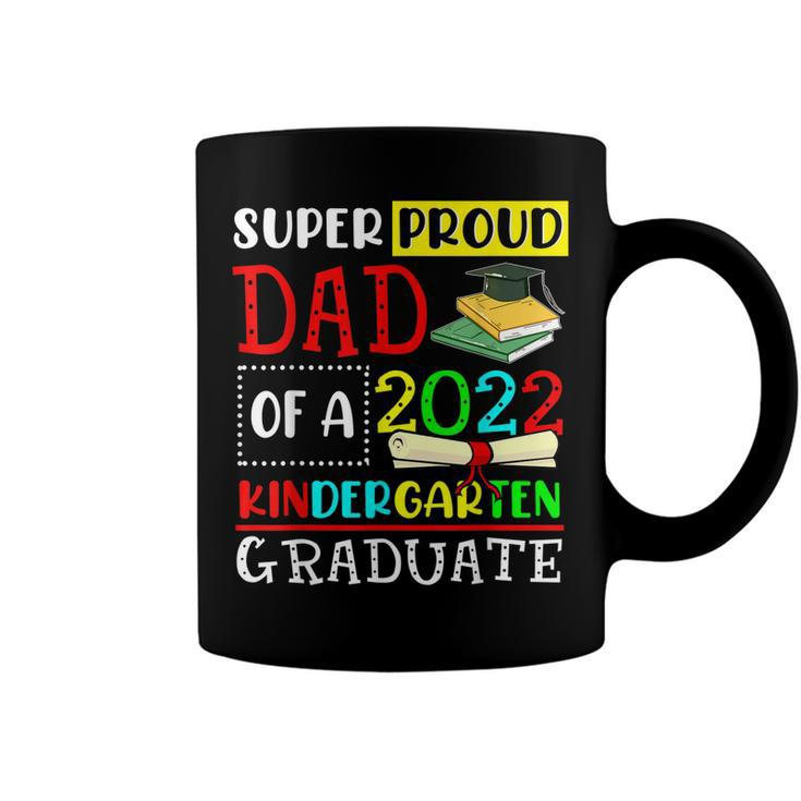 Super Proud Dad Of A Class Of 2022 Kindergarten Graduate  Coffee Mug