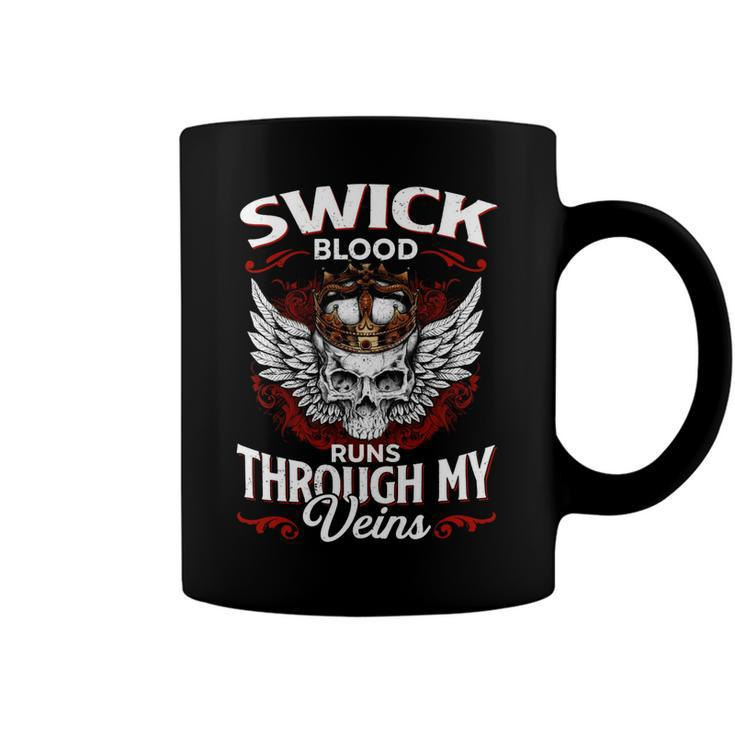 Swick Blood Runs Through My Veins Name Coffee Mug