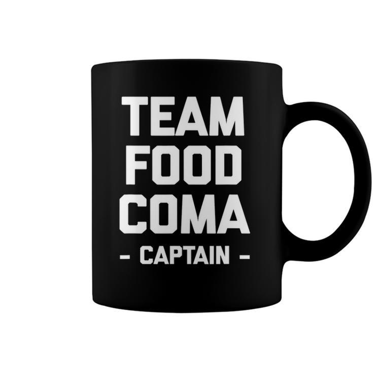 Team Food Coma Captain Funny Saying Sarcastic Cool Coffee Mug