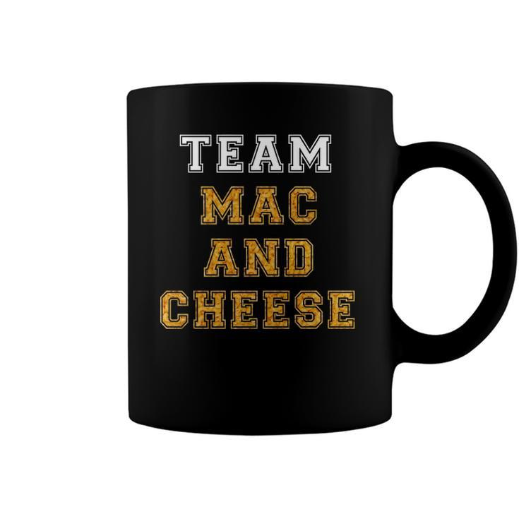 Team Mac And Cheese Lover Funny Favorite Food Humor Saying  Coffee Mug