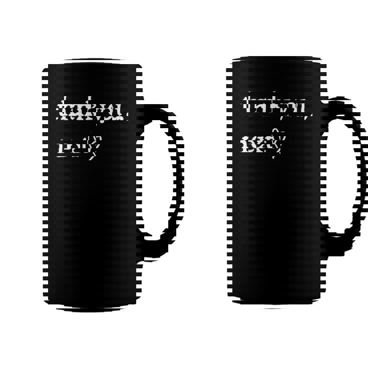 Thank You Next Funny Boyfriend Joke Thank You Coffee Mug