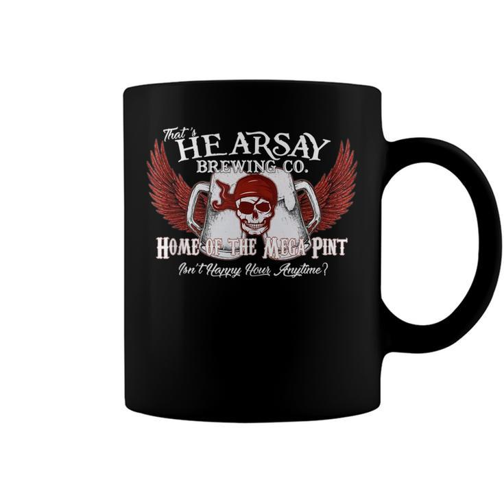 Thats Hearsay Brewing Co Home Of The Mega Pint Funny Skull  Coffee Mug
