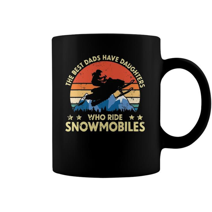 The Best Dads Have Daughters Who Ride Snowmobiles Riding Coffee Mug