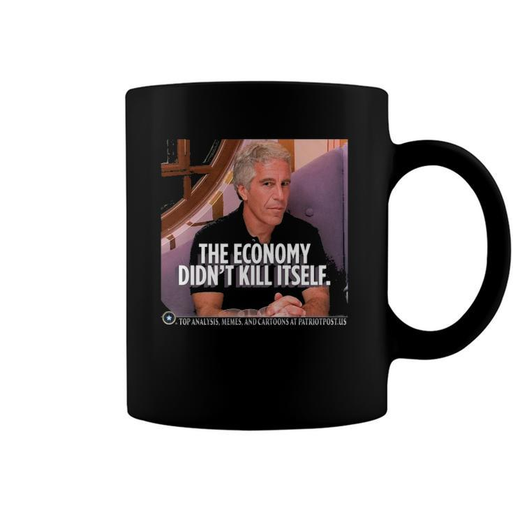 The Economy Didnt Kill Itself Coffee Mug