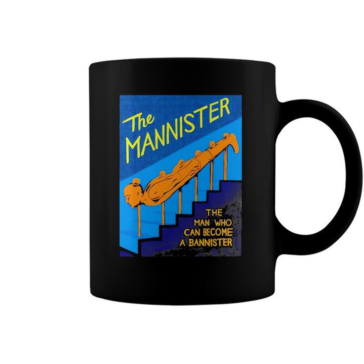 The Mannister The Man Who Can Become A Bannister Coffee Mug
