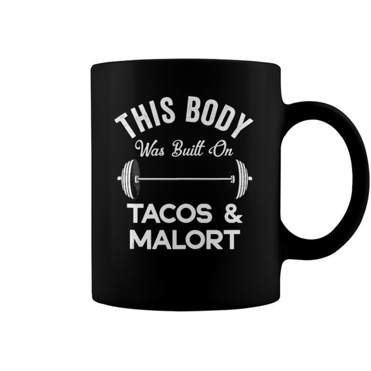 This Body Was Built On Tacos And Malort Funny Chicago Liquor Coffee Mug