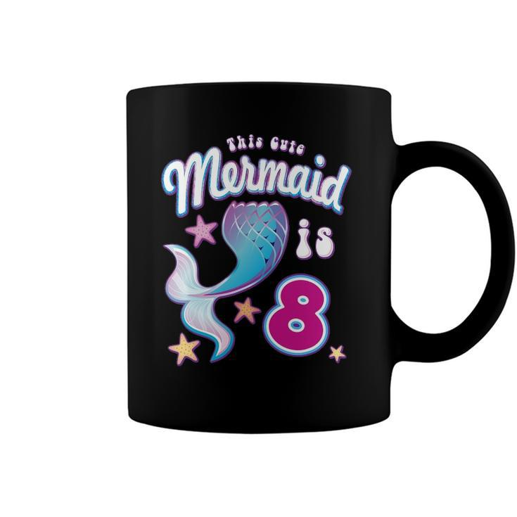 This Cute Mermaid Is 8 Girls 8Th Birthday Coffee Mug