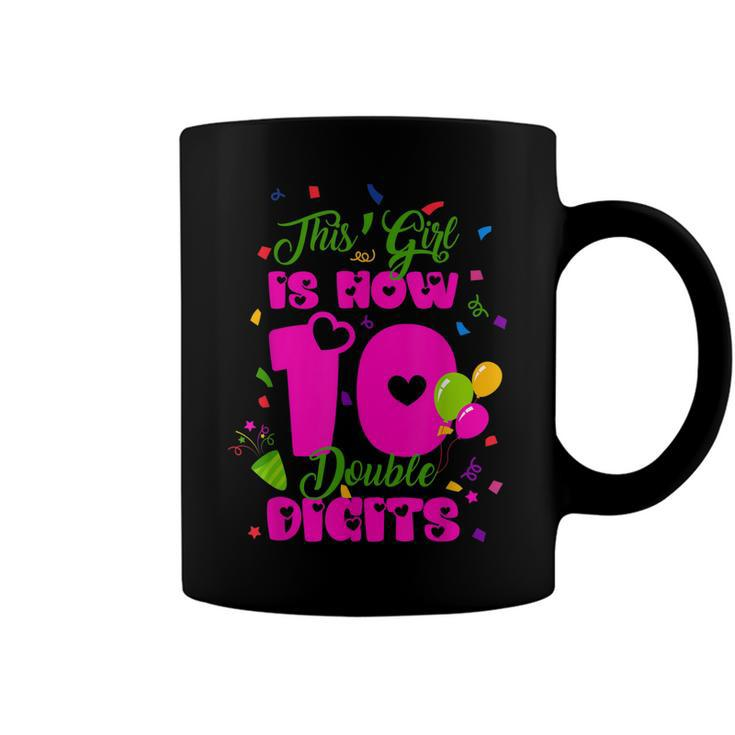 This Girl Is Now 10 Double Digits 10Th Birthday Gift  Coffee Mug