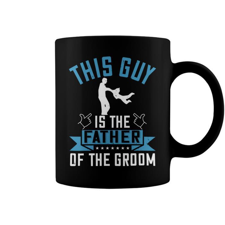 This Guy Is The Father Of The Groom Coffee Mug