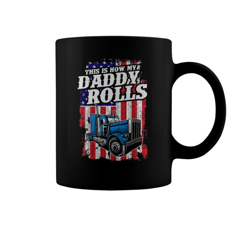 This Is How Daddy Rolls Trucker 4Th Of July Fathers Day Gift Coffee Mug
