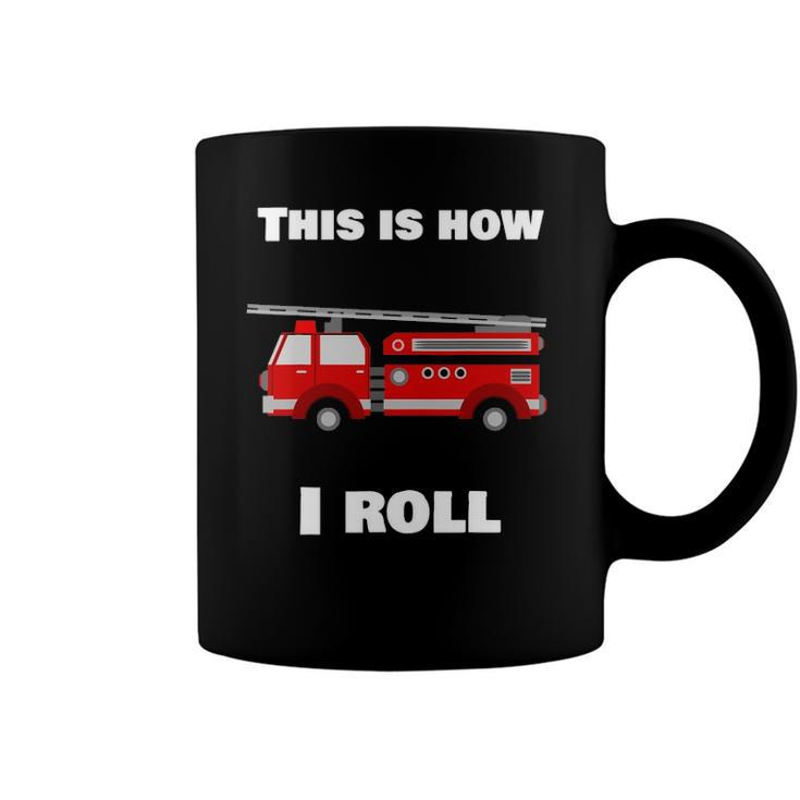 This Is How I Roll Fire Truck Coffee Mug