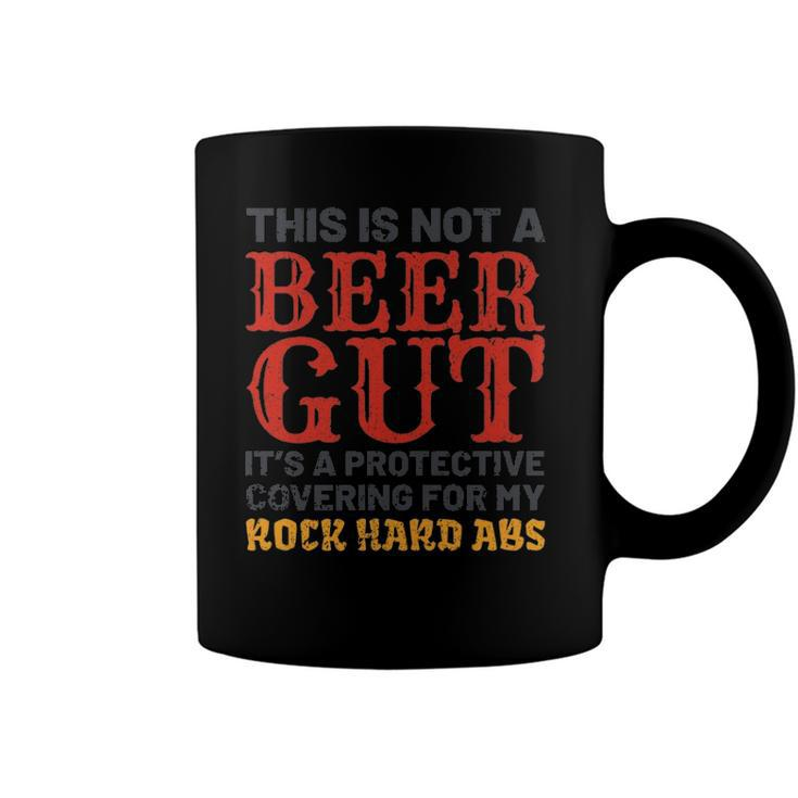 This Is Not A Beer Gut Its For My Rock Hard Abs Beer Coffee Mug