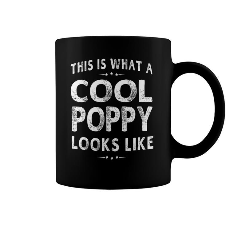 This Is What A Cool Poppy Looks Like Grandpa Gift Coffee Mug