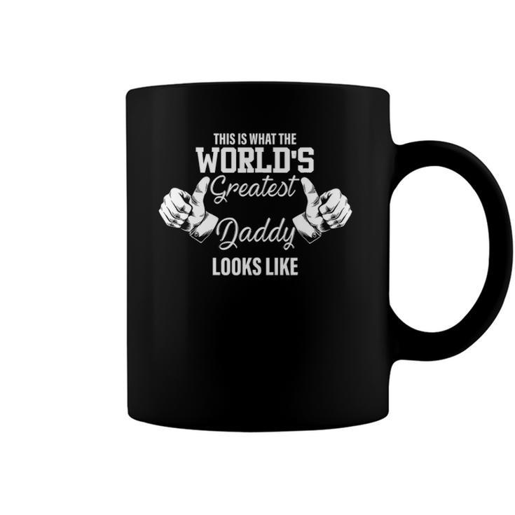 This Is What Worlds Greatest Daddy Looks Like Fathers Day Coffee Mug