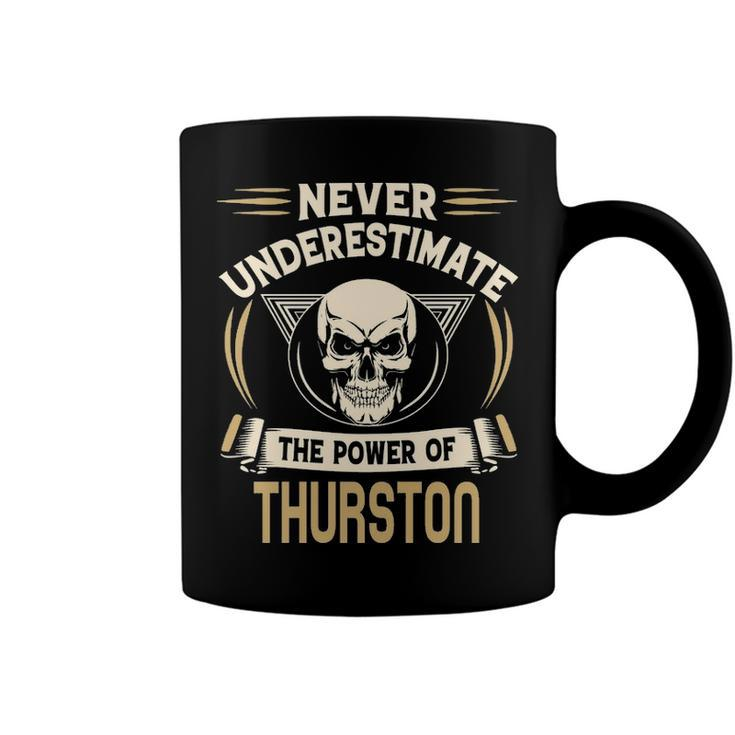 Thurston Name Gift   Never Underestimate The Power Of Thurston Coffee Mug