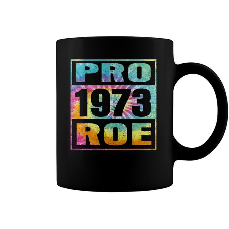 Tie Dye Pro Roe 1973 Pro Choice Womens Rights Coffee Mug