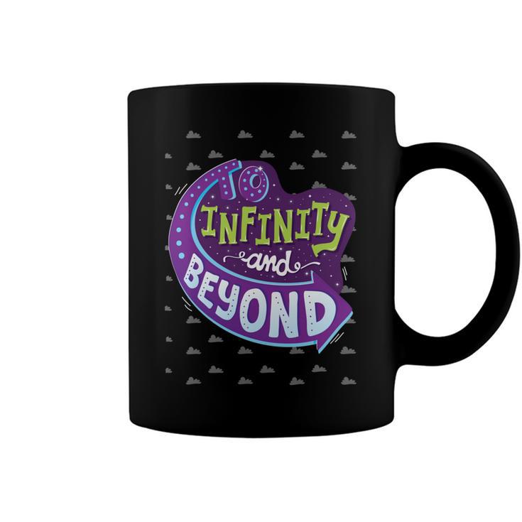 To Infinity And Beyond 491 Trending Shirt Coffee Mug