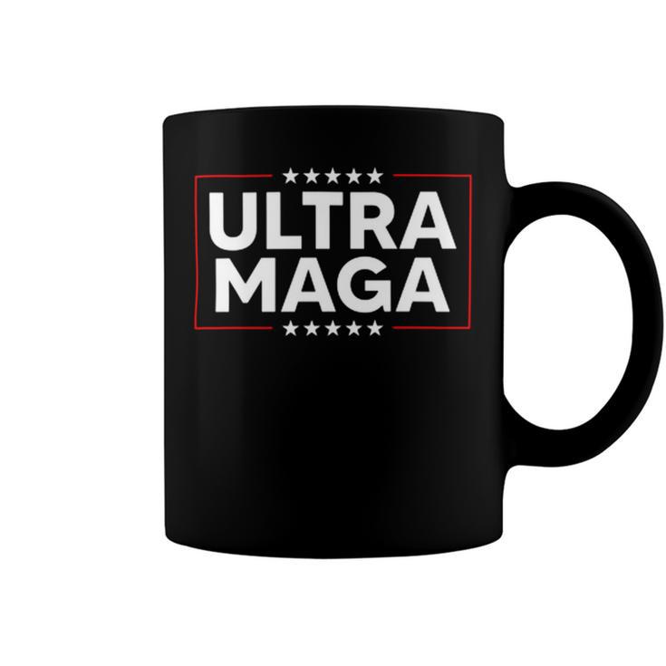 Ultra Maga Ultra Maga Funny Ultra Maga 2024 Ultra Maga And Proud Of Itultra Maga Proud V4 Coffee Mug