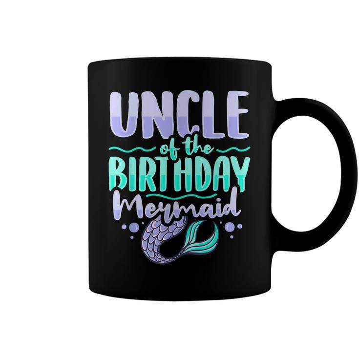 Uncle Of The Birthday Mermaid Design For A Mermaid Uncle  Coffee Mug