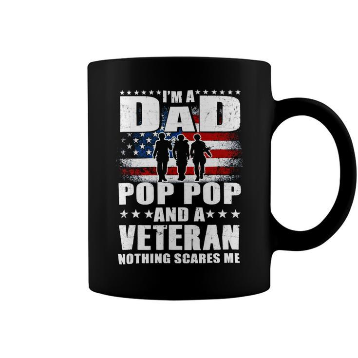 Veteran I Am A Dad A Pop Pop And A Veteran Fathers Day 544 Navy Soldier Army Military Coffee Mug
