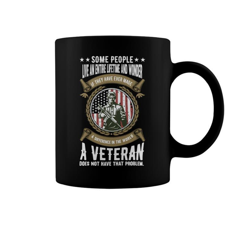 Veteran Veterans Day A Veteran Does Not Have That Problem 150 Navy Soldier Army Military Coffee Mug