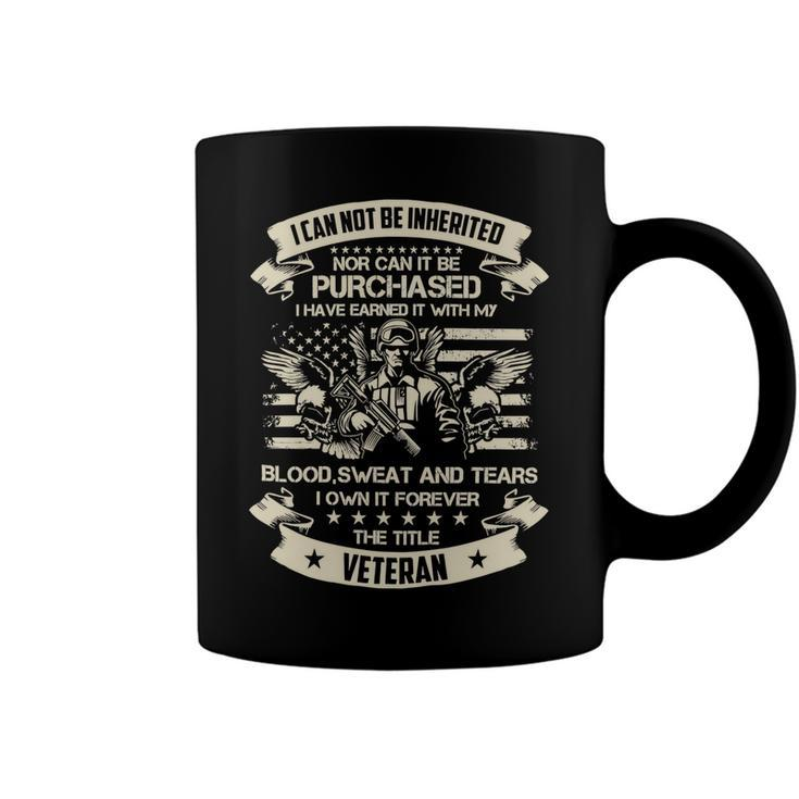 Veteran Veterans Day Have Earned It With My Blood Sweat And Tears This Title 89 Navy Soldier Army Military Coffee Mug