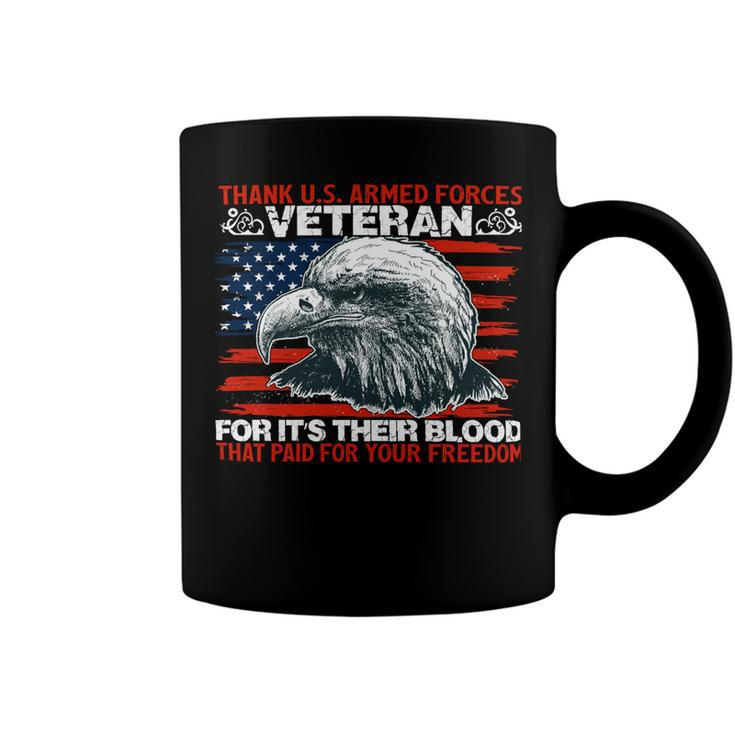 Veteran Veterans Day Thank Us Armed Forcesveterans For Its Their Blood That Paid Navy Soldier Army Military Coffee Mug