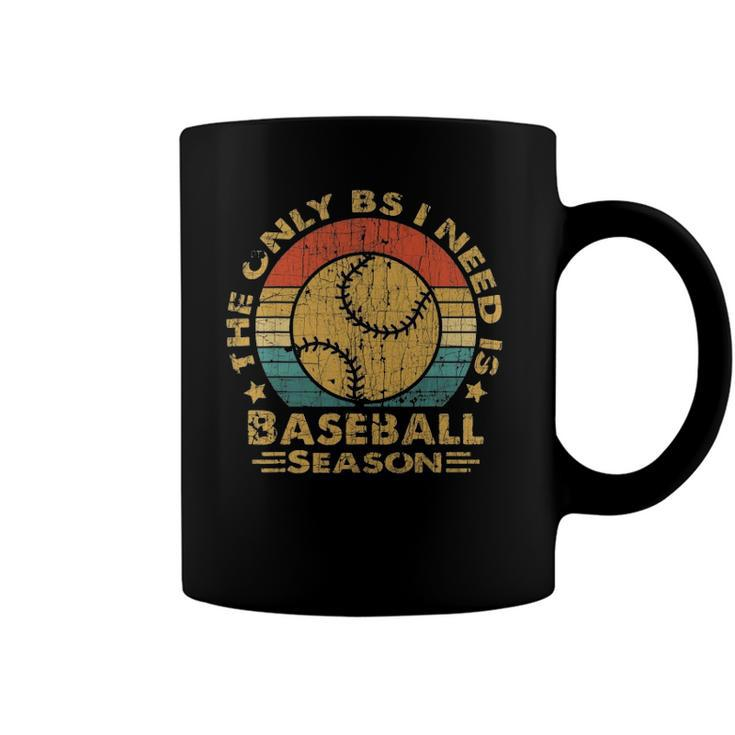 Vintage Baseball  The Only Bs I Need Is Baseball Season Coffee Mug