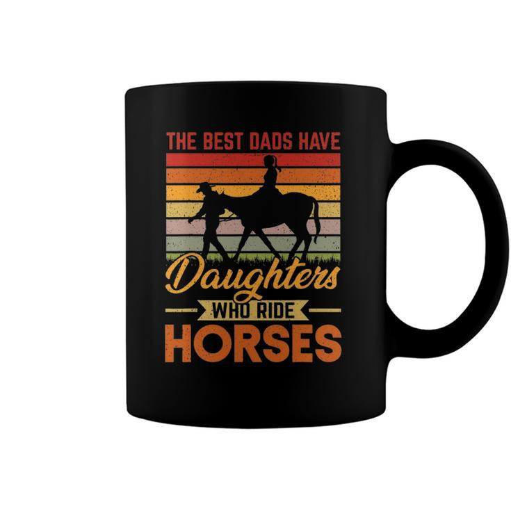 Vintage Best Dads Have Daughters Who Ride Horses Fathers Day Coffee Mug