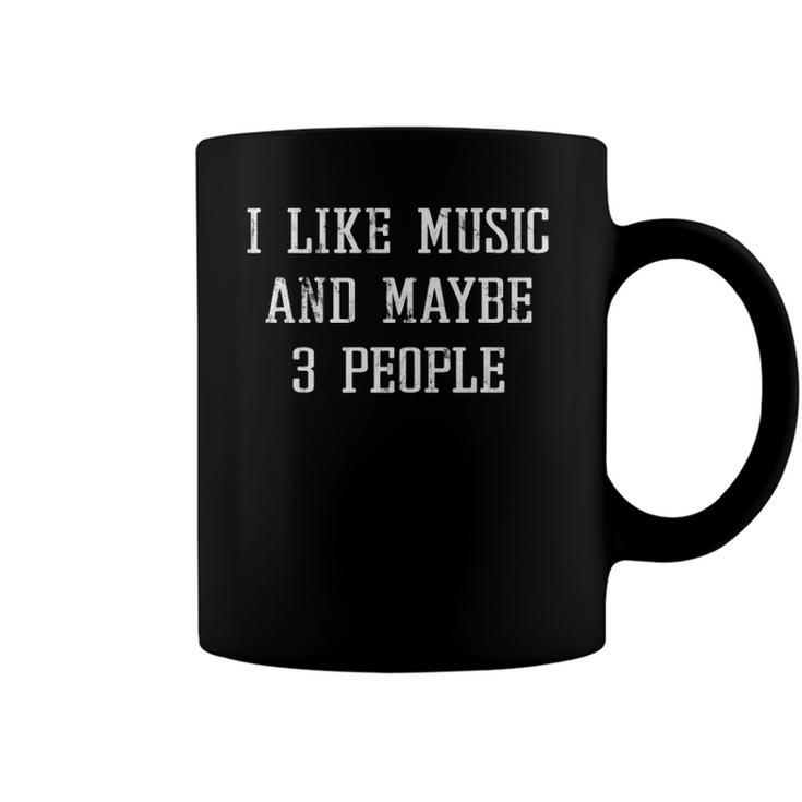 Vintage Funny Sarcastic I Like Music And Maybe 3 People  Coffee Mug