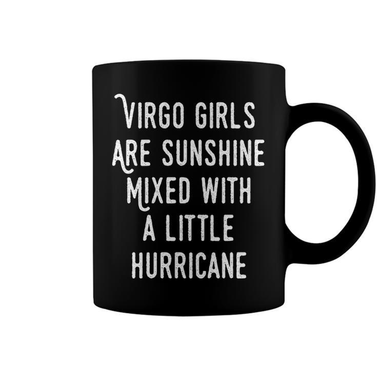 Virgo Girls Are Sunshine Mixed With A Little Hurricane Coffee Mug