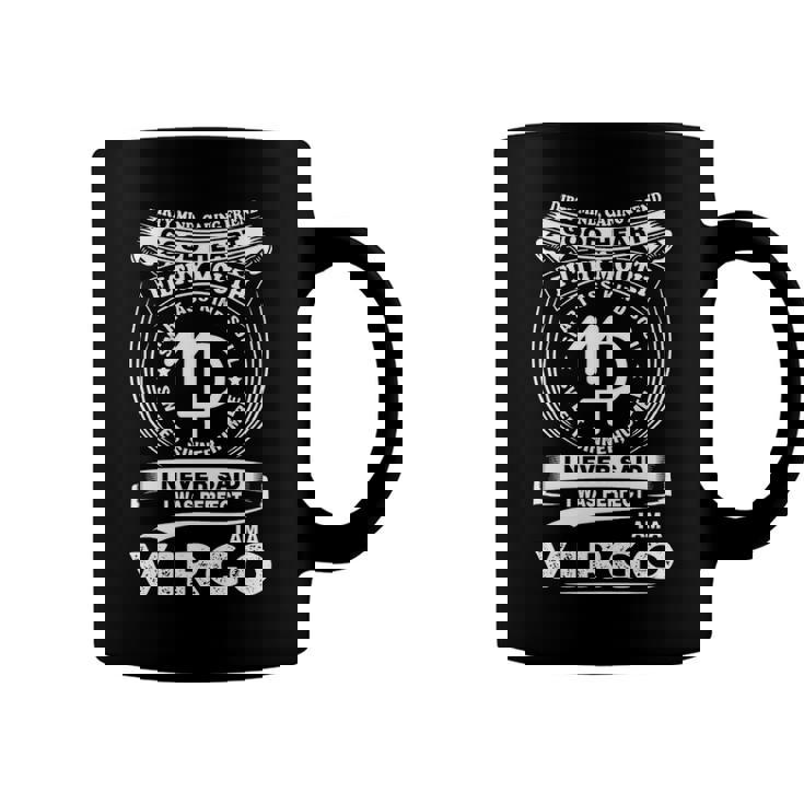 Virgo Zodiac   I Am A Virgo I Never Said I Was Perfect Coffee Mug