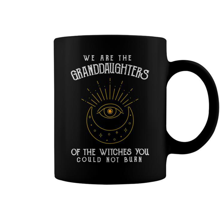 We Are The Granddaughters Of The Witches You Could Not Burn 203 Shirt Coffee Mug