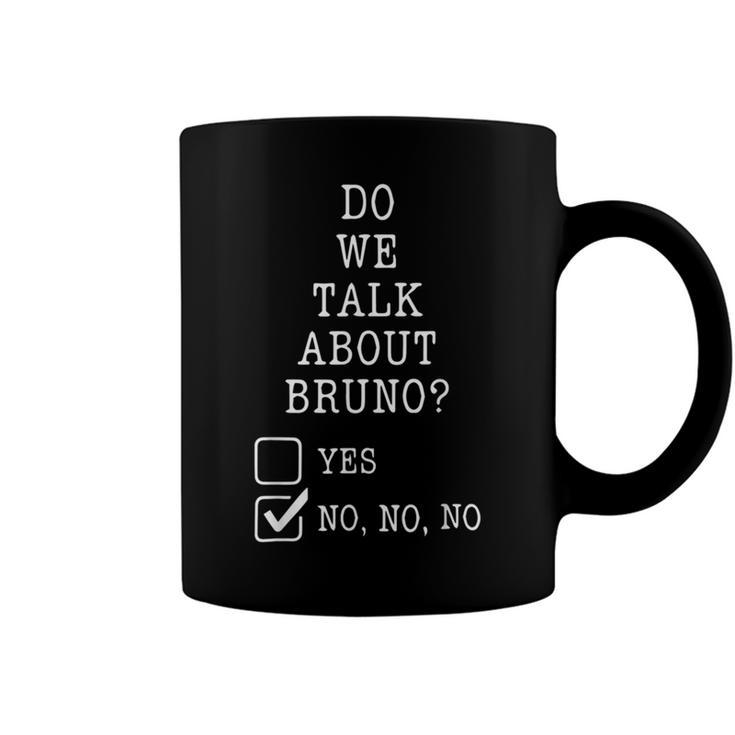 We Don’T Talk About Bru-No Men Women Kids 329 Trending Shirt Coffee Mug