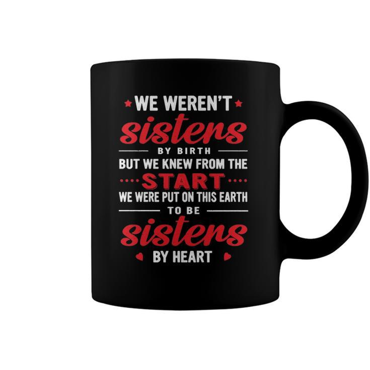 We Werent Sisters By Birth Friendship Best Friend Matching  Coffee Mug