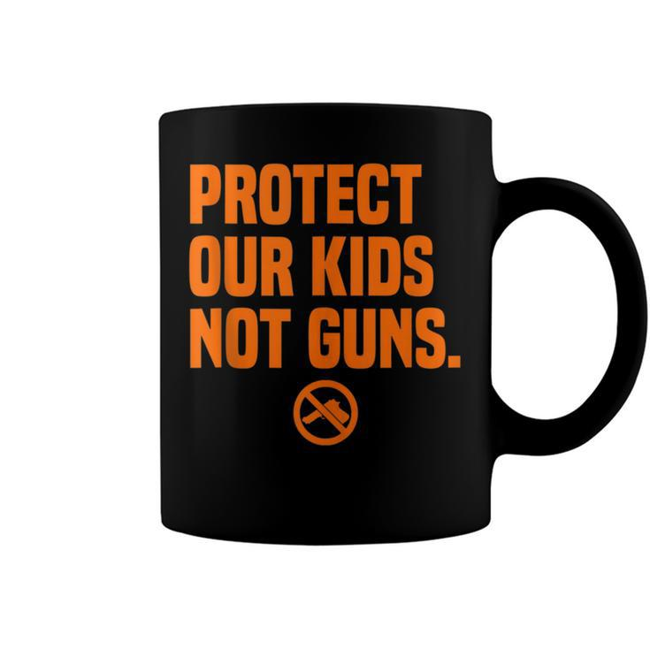 Wear Orange Protect Our Kids Not Guns End Gun Violence  Coffee Mug