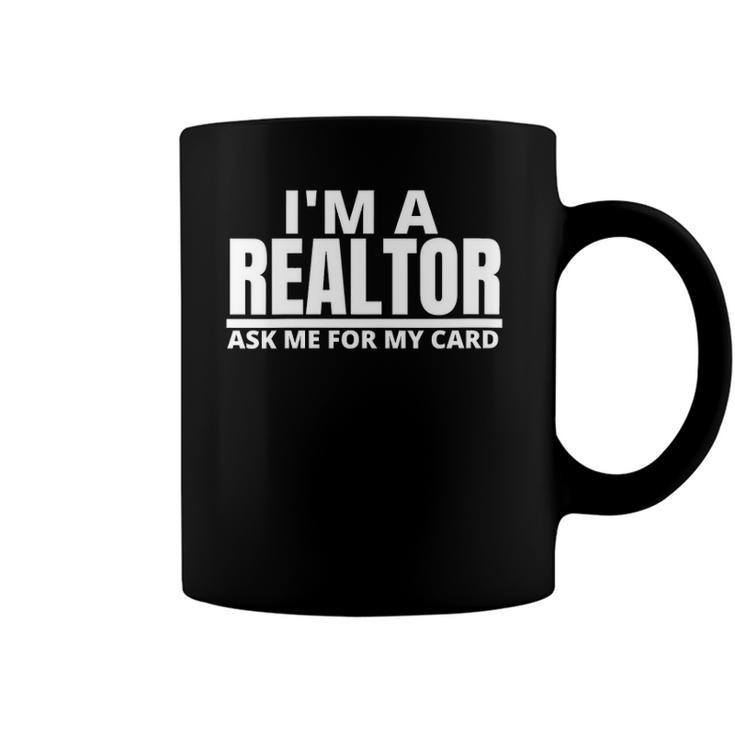 Womens Ask Me For My Card I Am A Realtor Real Estate Coffee Mug