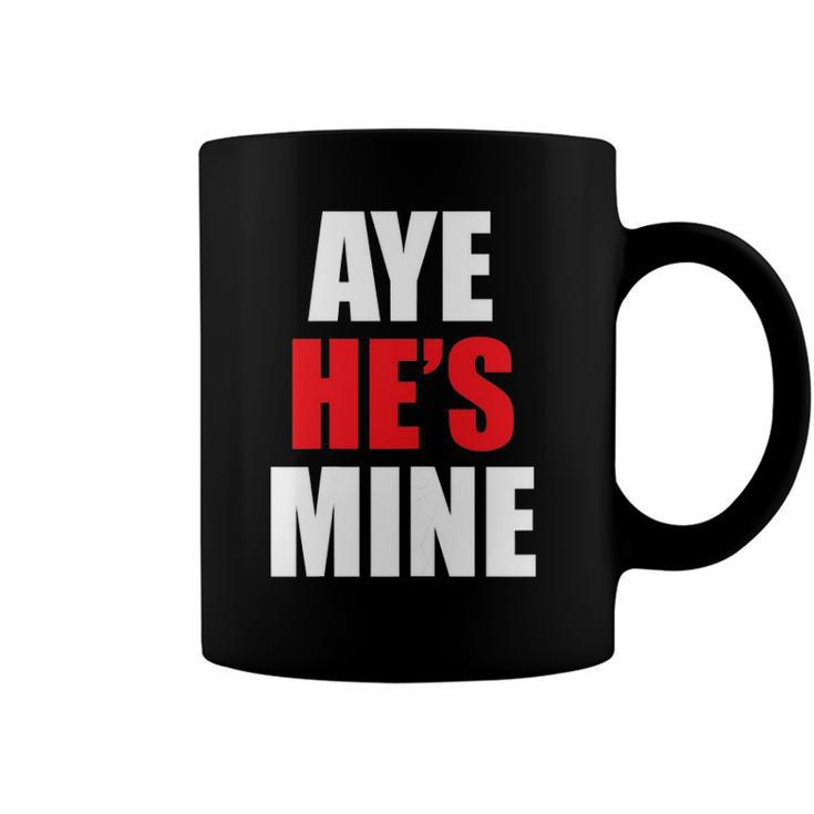 Womens Aye Hes Mine Matching Couple S - Cool Outfits Coffee Mug